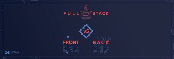 Front end Vs Back End vs Full Stack